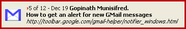 GMail Notifier - Alerts you when a new GMail message mail arrives GMail Notifier - Alerts you when a new GMail message mail arrives